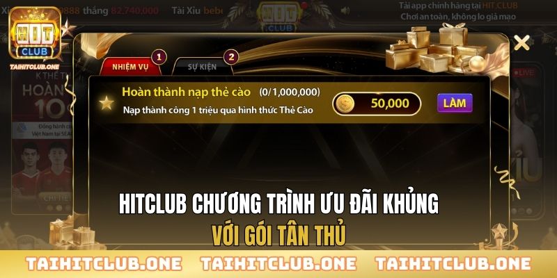Hitclub chương trình ưu đãi khủng với gói tân thủ
