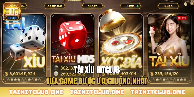 Tài xỉu Hitclub - tựa game được ưa chuộng nhất